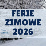 FERIE 2026 W GMINIE LIPOWA