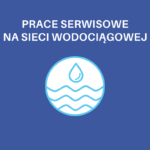 Komunikat o pracach serwisowych na sieci wodociągowej