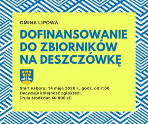 DOFINANSOWANIE DO ZBIORNIKÓW NA DESZCZÓWKĘ w Gminie Lipowa