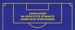 SPOTKAJMY SIĘ NA NOWYM ORLIKU W TWARDORZECZCE!