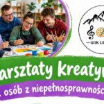 Warsztaty kreatywne dla osób z niepełnosprawnościami